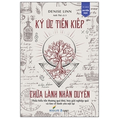 Ký Ức Tiền Kiếp - Chữa Lành Nhân Duyên