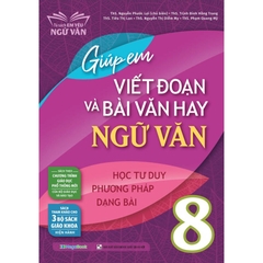 Giúp Em Viết Đoạn Và Bài Văn Hay Ngữ Văn Lớp 8