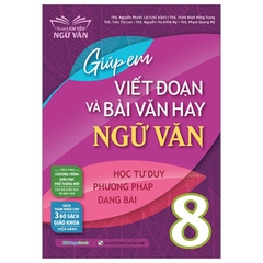 Giúp Em Viết Đoạn Và Bài Văn Hay Ngữ Văn Lớp 8