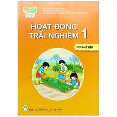 Hoạt Động Trải Nghiệm Lớp 1 Sách Giáo Viên (Kết Nối Tri Thức Với Cuộc Sống)