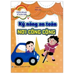 Những Bài Học Về Sự An Toàn - Kỹ Năng An Toàn Nơi Công Cộng