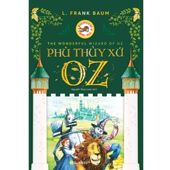 Phù Thủy Xứ Oz - Sách Song Ngữ