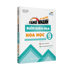 Bí Quyết Tăng Nhanh Điểm Kiểm Tra Hóa Học Lớp 9