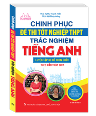 Chinh Phục Đề Thi Tốt Nghiệp THPT Trắc Nghiệm Tiếng Anh