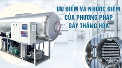 ƯU ĐIỂM VÀ NHƯỢC ĐIỂM CỦA PHƯƠNG PHÁP SẤY THĂNG HOA