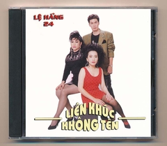 Lệ Hằng CD24 - Liên Khúc Không Tên (Kiều Nga - Ngọc Bích - Lê Uyên - Anh Sơn) (Phôi CEI)