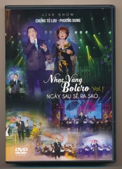 DVD Chung Tử Lưu Live Show - Nhạc Vàng Bolero Vol 1 - Ngày Sau Sẽ Ra Sau - Chung Tử Lưu - Phương Dung