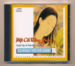 Eastern Music CD - Ca Khúc Võ Tá Hân 27 - Một Cõi Riêng Mang