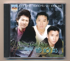 Ca Dao CD139 - Những Giai Điệu Tiếp Nối 3 - Chế Linh - Trường Vũ - Duy Vũ (KGTUS)