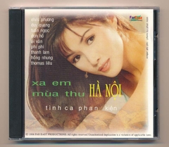 Far East CD - Xa Em Mùa Thu Hà Nội - Tình Ca Phan Kiên