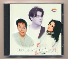 Tóc Mây CD - Hay Là Anh Đã Quên - Anh Dũng - Quỳnh Lan - Kenny Thái