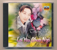 Ca Dao CD30 - Lời Yêu Chưa Ngõ - Trường Vũ (Phôi A98) KGTUS