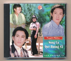 Hoa Phượng CD19 - Tuyệt Phẩm Song Ca Quê Hương 3 (3 Góc)