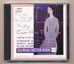 Eastern Music CD - Ca Khúc Võ Tá Hân 12 - Cụm Hoa Tình Yêu (KGTUS)