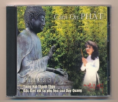 Thanh Thúy CD - Phật Ca 3 - Cám Ơn Phật (KGTUS)