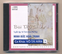 Eastern Music CD - Ca Khúc Võ Tá Hân 3 - Bài Thơ Cho Ai