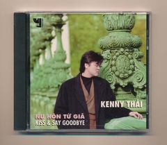Ý CD - Nụ Hôn Từ Giã (Kiss & Say Goodbye) - Kenny Thái (JVC)