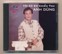 Diễm Xưa CD80 - Tôi Có Em Chiều Thu - Anh Dũng (Trầy) KGTUS