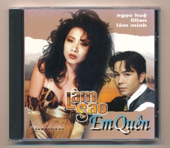 Thanh Trang CD - Làm Sao Em Quên - Ngọc Huệ - Lilian - Lâm Minh