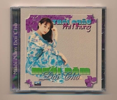 Hải Đăng CD2 - Mười Năm Đợi Chờ - Thái Châu - Phi Nhung (3G IFPI) KGTUS