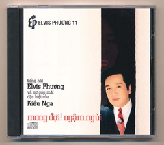 Elvis Phương CD11 - Mong Đợi Ngậm Ngùi - Elvis Phương - Kiều Nga (Phôi Số) KGNSA