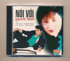 Ngọc Phượng CD - Nói Với Người Tình - Chế Thanh - Phương Dung - Đình Văn (2 góc, trầy nhẹ) KGMG