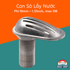 19mm Con Sò Nước Thông Đáy Tàu Lấy Nước Inox 316, Đường kính ống 1/2 ~ 19mm