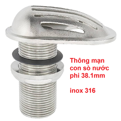 (38.1mm Con Sò Nước) Thông Đáy Tàu Con Sò Phi 38.1mm ~ 1-1/2 inch, Chất Liệu Inox 316, Mã S30645-6, Hàng Mới 100%