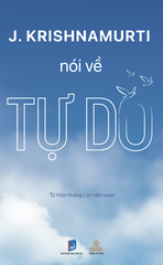 Krishnamurti Nói Về Tự Do