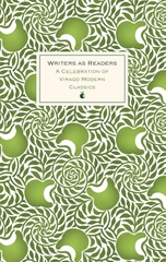 Writers as Readers: A Celebration of Virago Modern Classics