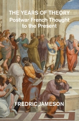 The Years of Theory: Postwar French Thought to the Present