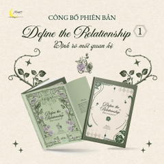 DEFINE THE RELATIONSHIP - ĐỊNH RÕ MỐI QUAN HỆ - TẬP 1 [BẢN ĐẶC BIỆT]