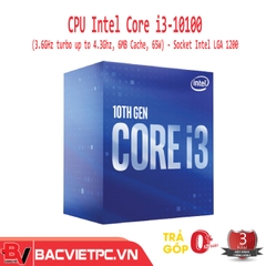 CPU Intel Core i3-10100 (3.6GHz turbo up to 4.3Ghz, 4 nhân 8 luồng, 6MB Cache, 65W) - Socket Intel LGA 1200