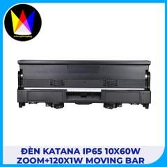 Đèn Katana IP65 10x60W Zoom+120x1W Moving Bar