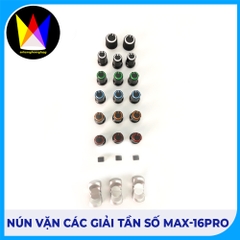 Nún vặn các giải tần số Max-16pro