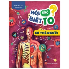 Sách Hỏi Nhỏ Biết To - Cơ Thể Người