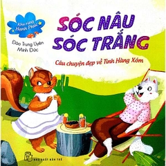 Sóc Nâu Sóc Trắng - Câu Chuyện Đẹp Về Tình Hàng Xóm