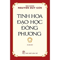 Tinh Hoa Đạo Học Đông Phương (Tái Bản 2021)