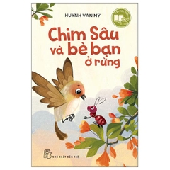 Văn Học Thiếu Nhi - Chim Sâu Và Bè Bạn Ở Rừng