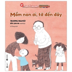 Cùng Bé Lớn Khôn - Mầm Non Ơi, Tớ Đến Đây! (3+)