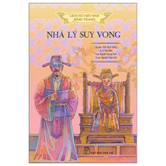 Lịch Sử Việt Nam Bằng Tranh - Nhà Lý Suy Vong - Bản Màu