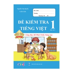 Đề Kiểm Tra TIẾNG VIỆT 1 Học Kì 2