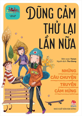 Những Câu Chuyện Truyền Cảm Hứng - Dũng Cảm Thử Lại Lần