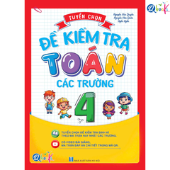 Tuyển Chọn Đề Kiểm Tra Toán Lớp 4 Các Trường - Cả năm ( 1 Cuốn )
