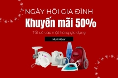 Ngày hội gia đình - Khuyến mãi 50% tất cả các mặt hàng gia dụng