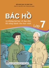 Bác Hồ và những bài học về đạo đức, lối sống dành cho học sinh - Lớp 7