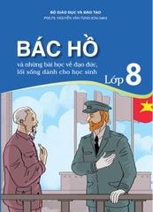 Bác Hồ và những bài học về đạo đức, lối sống dành cho học sinh - Lớp 8