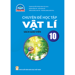 Chuyên đề học tập Vật lí 10 - sách giáo viên (Chân trời sáng tạo)