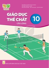 Giáo dục thể chất 10 - Cầu lông (Kết nối tri thức với cuộc sống)