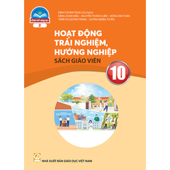 Hoạt động trải nghiệm, hướng nghiệp 10 – sách giáo viên (Chân trời sáng tạo) (Bản 2)